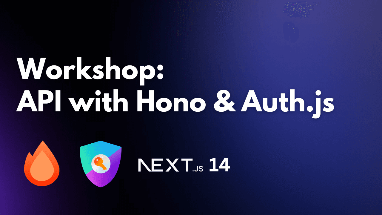 Workshop: API with Hono & Auth.js